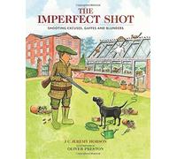 The Imperfect Shot: Shooting Excuses, Gaffes and Blunders by Jeremy Hobson (2015-07-15)