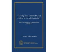The imperial administrative system in the ninth century: with a revised text of Kletorologion of Philotheos