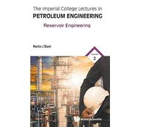 The Imperial College Lectures in Petroleum Engineering - Volume 2: Reservoir Engineering