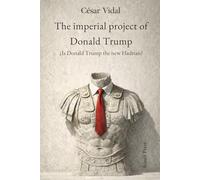 The imperial project of Donald Trump.: ¿is Donald Trump the new Hadrian?
