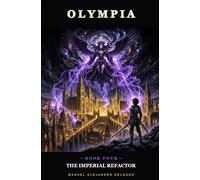 The Imperial Refactor: A Dark Fantasy LitRPG Light Novel (Olympia Volume 4)