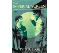 The Imperial Screen: Japanese Film Culture in the Fifteen Years' War, 1931-1945 (Wisconsin Studies in Film)