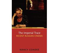 The Imperial Trace: Recent Russian Cinema – Oxford University Press