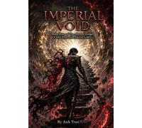 The Imperial Void: A Dark Progression Fantasy LitRPG (The Abyssal warden Book 4) (The Abyssal Ledger)