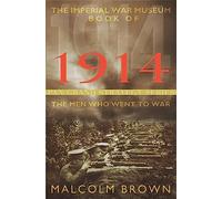 The Imperial War Museum Book of 1914: The Men Who Went to War