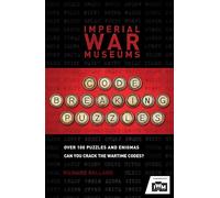 The Imperial War Museums Code-Breaking Puzzles: Can you crack the wartime codes?