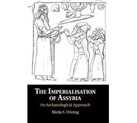 The Imperialisation of Assyria : An Archaeological Approach