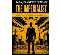 The Imperialist - ’A 1904 Novel of Politics, Love, and Empire‘