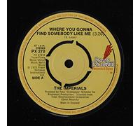 The Imperials - where you gonna find somebody like me / another star 45 rpm single