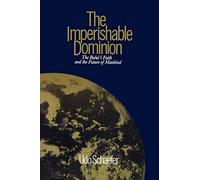 The Imperishable Dominion: Baha'i Faith and the Future of Mankind