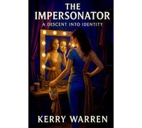 The Impersonator: A Descent into Identity (The Minds Theatre)