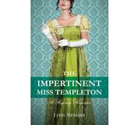The Impertinent Miss Templeton: A Regency Romance: Volume 5 (Love Takes Root)