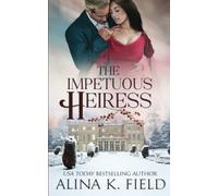 The Impetuous Heiress: 3 (The Upstart Christmas Brides)