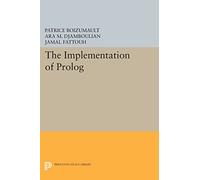 The Implementation of Prolog – Princeton Legacy Library (Princeton Series in Computer Science)