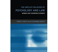 The Implicit Relation of Psychology and Law: Women and Syndrome Evidence