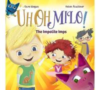 The Impolite Imps: 1 (Uh Oh Milo!)