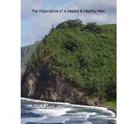 The Importance of A Healed & Healthy Man