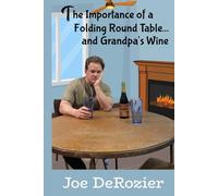 The Importance of a Round Folding Table…: and Grandpa’s Wine (Tales From Behind the Bakery Door)