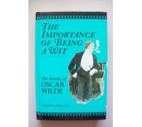 The Importance of Being A Wit. Insults of Oscar Wilde