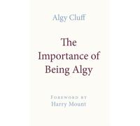 THE IMPORTANCE OF BEING ALGY : A MEMOIR