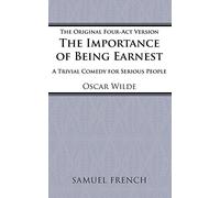 The Importance of Being Earnest: 4-act Version (Acting Edition) by Oscar Wilde (1-Jun-1956) Paperback