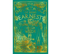 The Importance of Being Earnest : A Trivial Comedy for Serious People