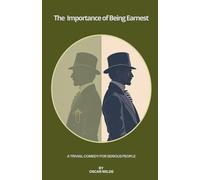 The Importance of Being Earnest: A Trivial Play for Serious People