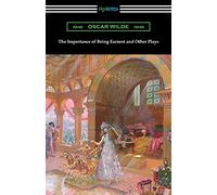The Importance of Being Earnest and Other Plays