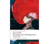 The Importance of Being Earnest and Other Plays: Lady Windermere's Fan; Salome; A Woman of No Importance; An Ideal Husband; The Importance of Being Earnest (Oxford World's Classics) 1st edition by Wilde, Oscar (2008) Paperback