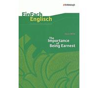 The Importance of Being Earnest. EinFach Englis, Kinzel, Schwindt.
