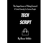 The Importance Of Being Earnest: Tech Script