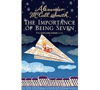 The Importance of Being Seven: 44 Scotland Street (44 Scotland Street 6)