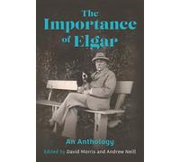 The Importance of Elgar: An Anthology