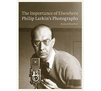 The Importance of Elsewhere: Philip Larkin's Photographs