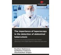 The importance of laparoscopy in the detection of abdominal tuberculosis: Significant and clinically substantiated role of modern laparoscopy in the complex diagnosis of abdominal tuberculosis