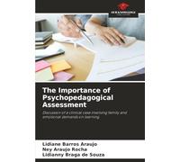 The Importance of Psychopedagogical Assessment: Discussion of a clinical case involving family and emotional demands on learning