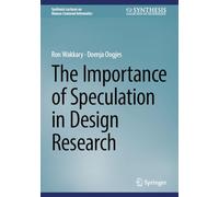The Importance of Speculation in Design Research (Synthesis Lectures on Human-Centered Informatics)