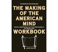 The Important Ideas Knowledge The Making of the American Mind: Helpful understanding that gives more meaning to the original book