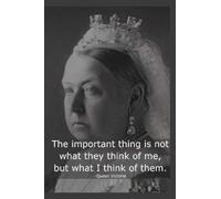 "The important thing" - Queen Victoria Notebook / Journal