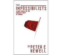 The Impossibilists: A Brief Profile of the Socialist Party of Canada