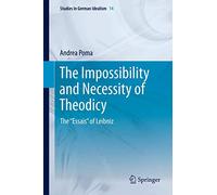The Impossibility and Necessity of Theodicy: The “Essais” of Leibniz: 14 (Studies in German Idealism, 14)