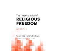 The Impossibility of Religious Freedom – New Edition – Princeton University Press