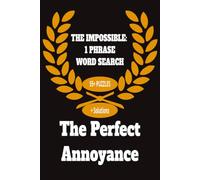 THE IMPOSSIBLE: 1 PHRASE WORD SEARCH: Word Searches with a Twist only have one phrase/word per puzzle, with additional challenges and plenty of ... perfect for holidays or long trips to focus