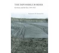 The Impossible Border: Germany and the East, 1914-1922