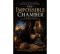 The Impossible Chamber: A Historical Mystery, Political & Locked-Room: An Ottoman cartographer must solve an impossible murder inside Topkapi Palace ... tears the empire apart (The Stolen Astrolabe)