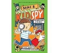 The Impossible Crime (Mac B., Kid Spy #2)