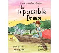 The Impossible Dream: A Yoga Storytelling Adventure