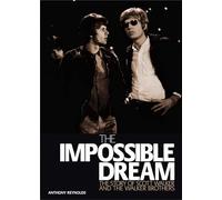 The Impossible Dream: The Story of Scott Walker and the Walker Brothers