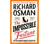 The Impossible Fortune: The new novel in the multi-million copy bestselling murder mystery series (The Thursday Murder Club, 5)