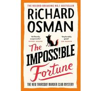 The Impossible Fortune: The new novel in the Sunday Times bestselling murder mystery series (The Thursday Murder Club, 5)
